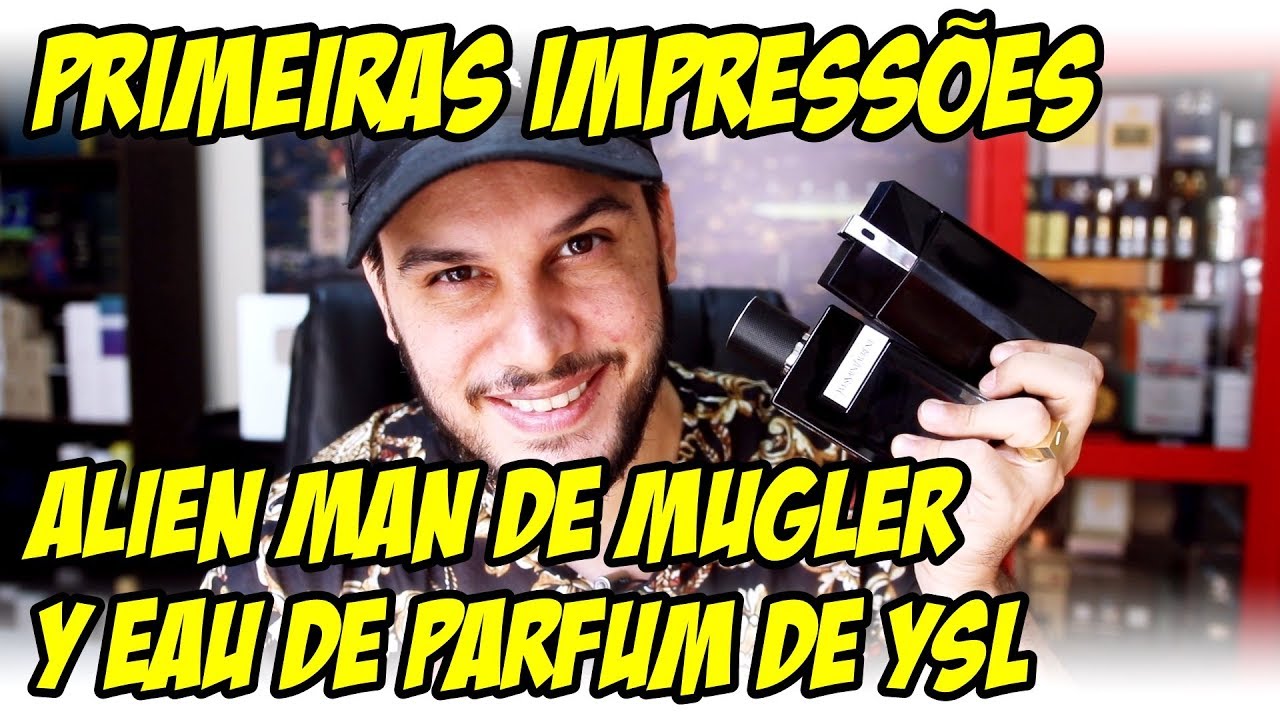 ALIEN MAN E Y EDP - PRIMEIRAS IMPRESSÕES DESSES PERFUMES IMPORTADOS
