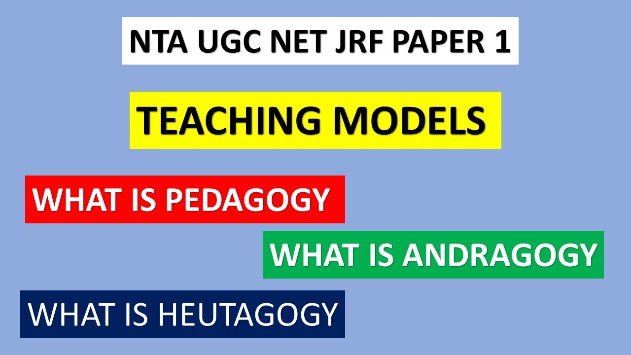 NTA UGC NET JRF PAPER 1 || TEACHING MODELS ||  WHAT IS PEDAGOGY || ANDRAGOGY || HEUTAGOGY