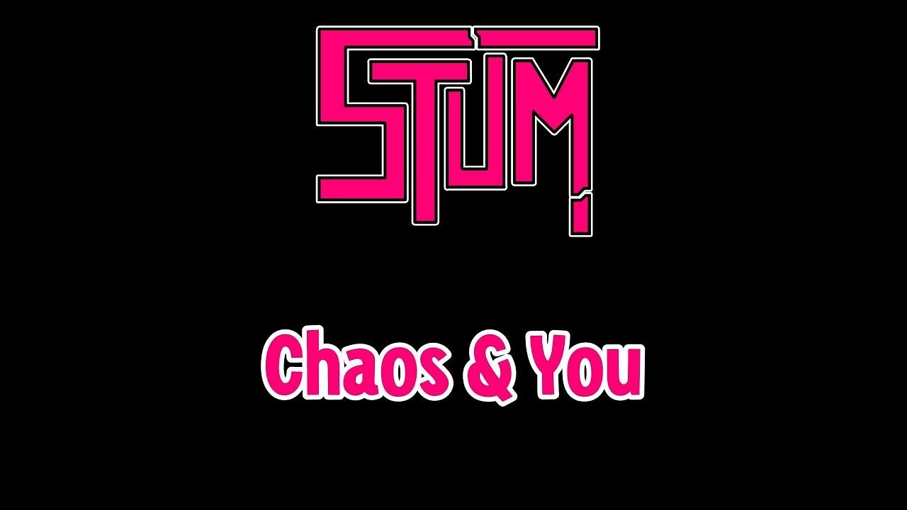 【STUM】 Chaos & You