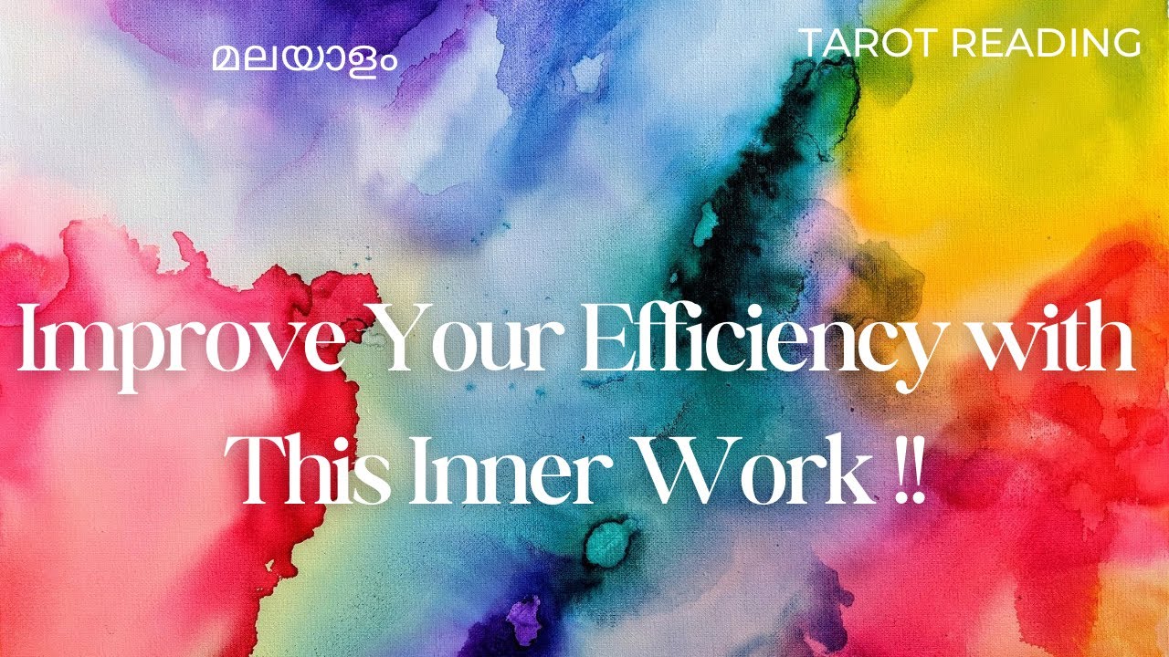 Inner Works - നിങ്ങൾ എന്താണ് ചെയ്യേണ്ടത് !! How to Improve your Efficiency | Tarot Guidances 🌞✨✨🔮✨