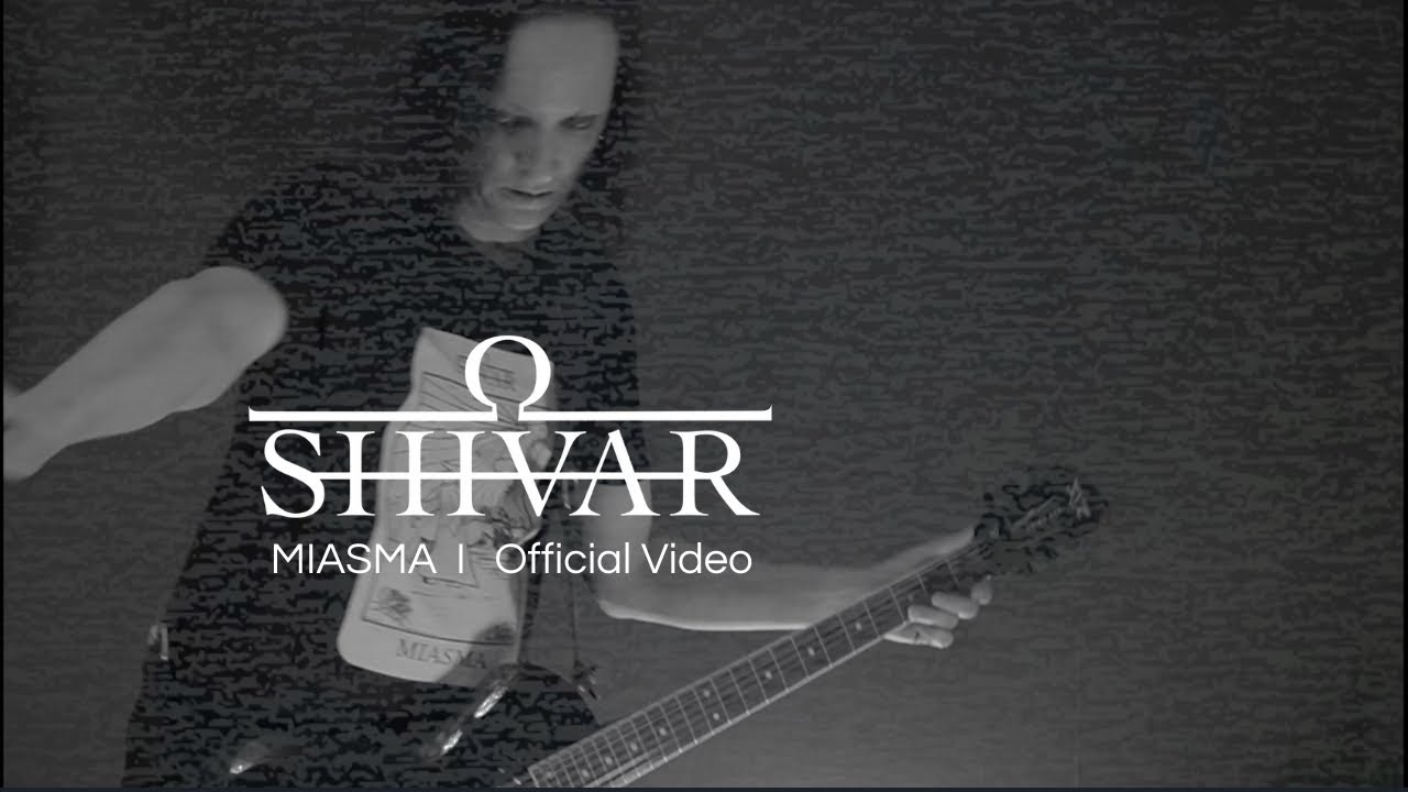 SHIVAR - MIASMA (Official Video)