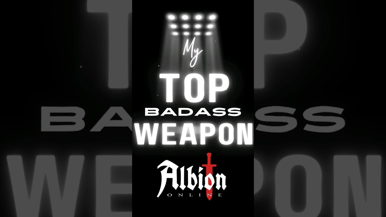 Top PVP Badass Weapons from Albion Online