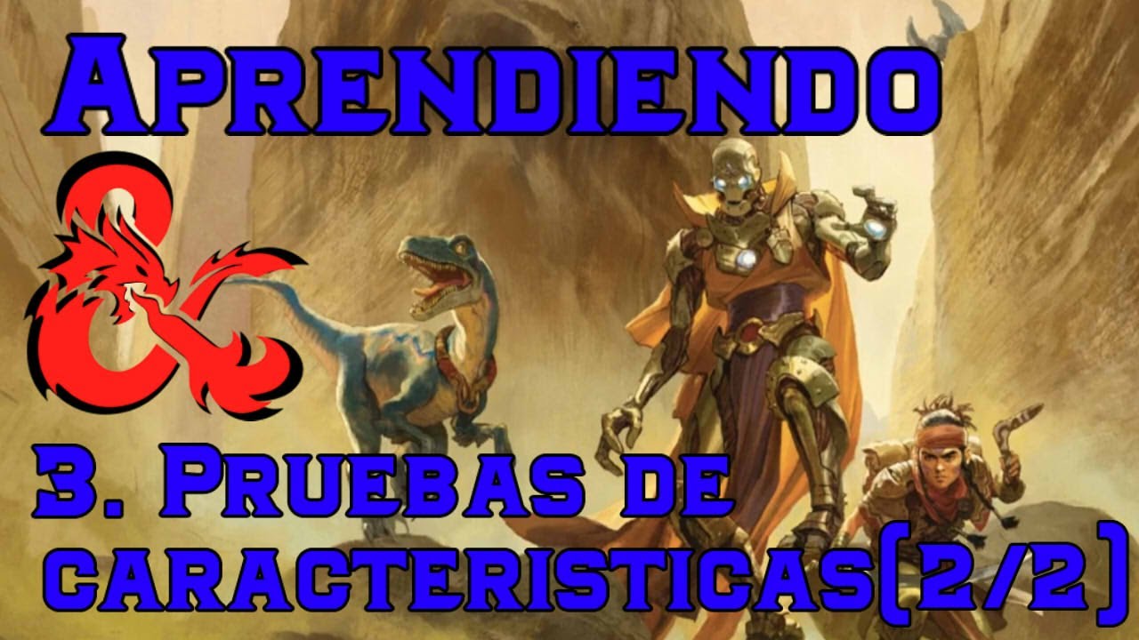 Aprendiendo DnD 3. Pruebas de características (2/2)