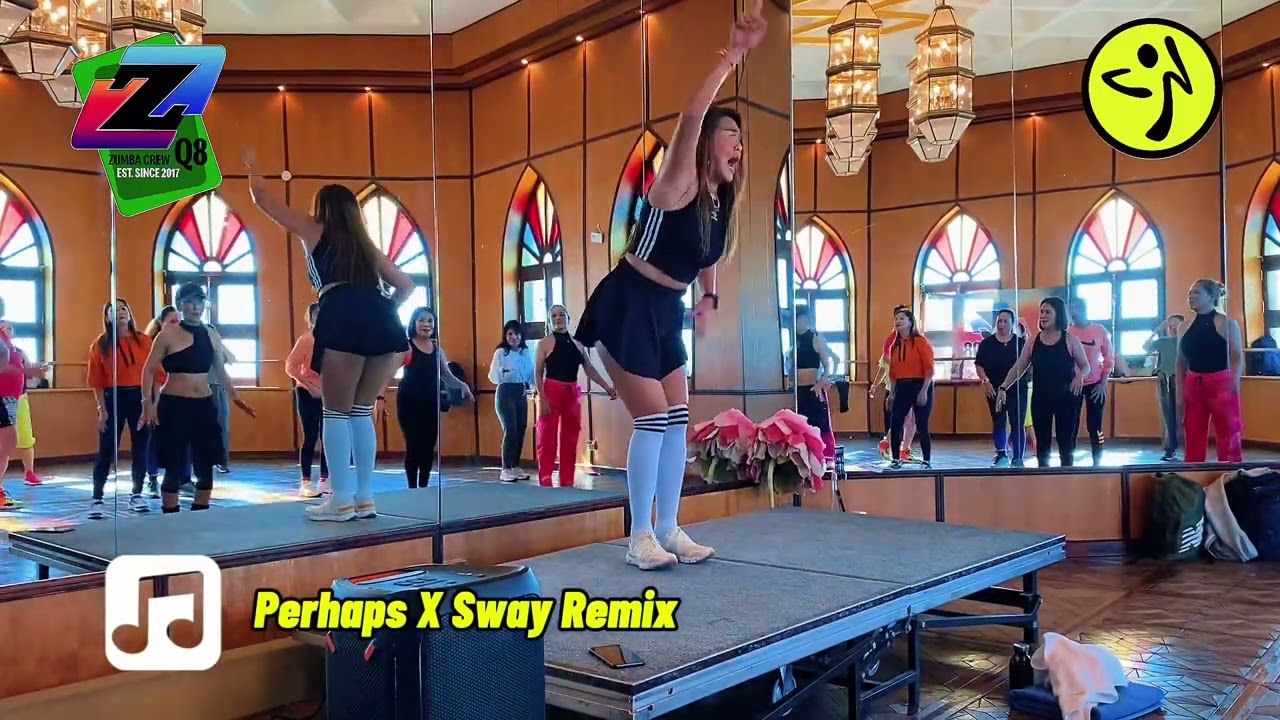 PERHAPS X SWAY | REMIX | ZUMBA FITNESS | ZCREWQ8 | COACH JAM