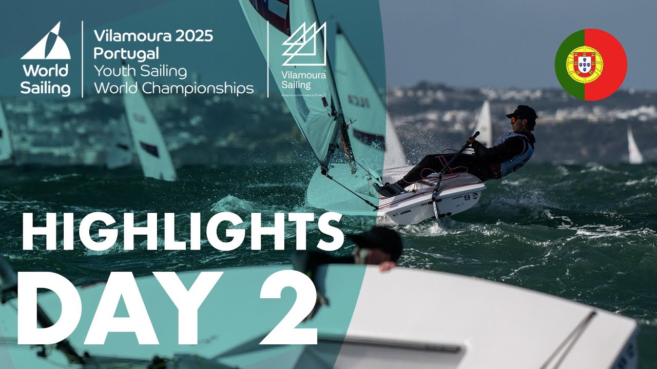 Highlights | Day 2 Youth Sailing World Championships 2025 | Vilamoura, Portugal