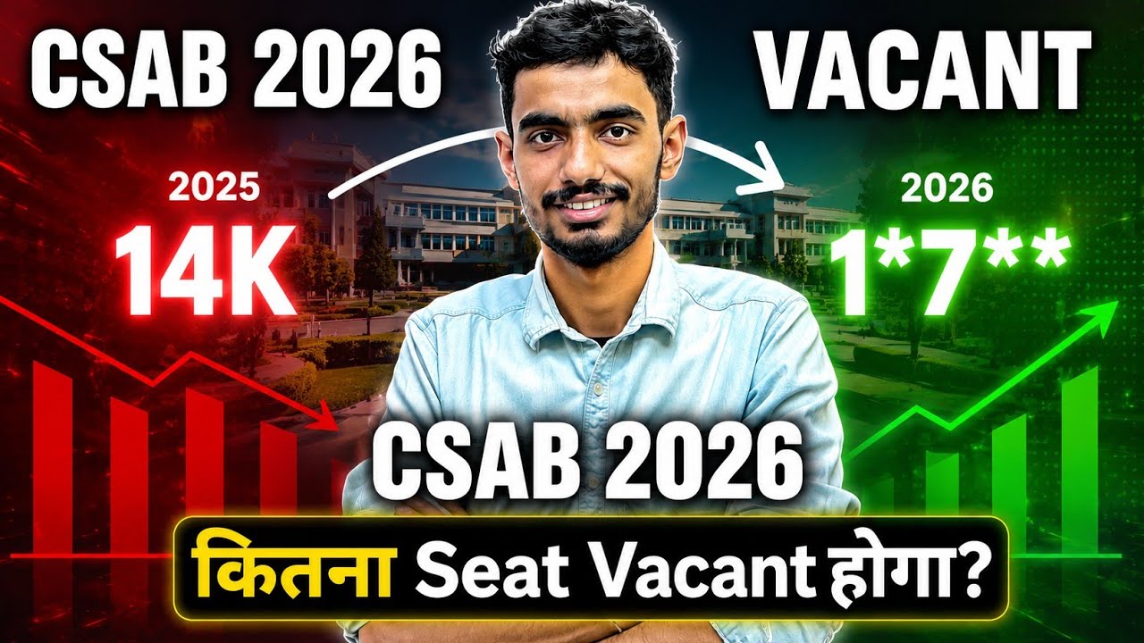 CSAB Counselling 2026: CSAB 2026 Vacant Seats Analysis | JoSAA Round 2 Cutoff Increase or Decrease 