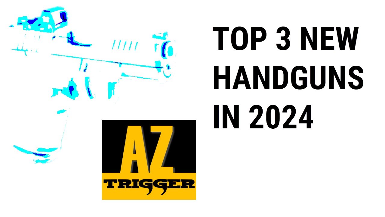 My Top 3 New Handguns in 2024