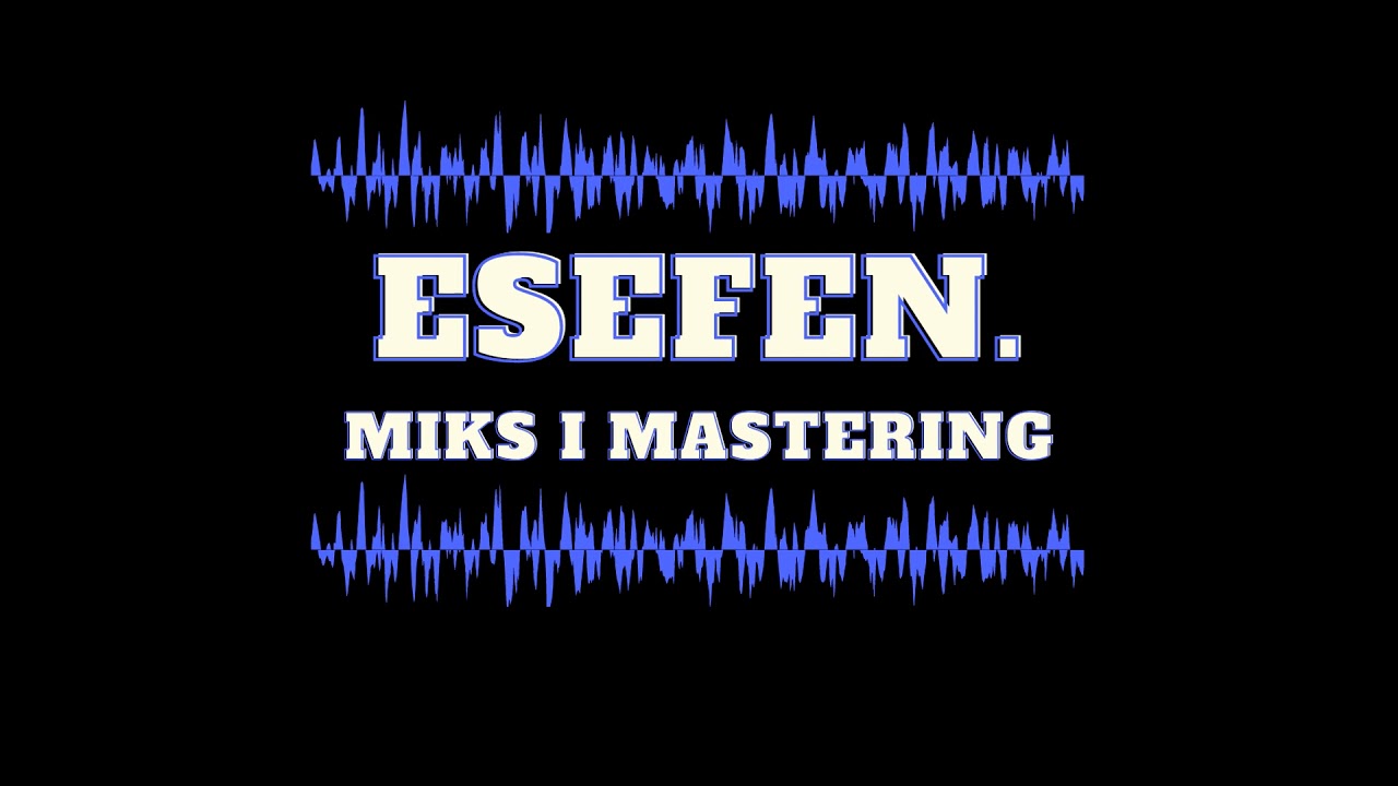 Esefen miks i mastering, próbki 2021.