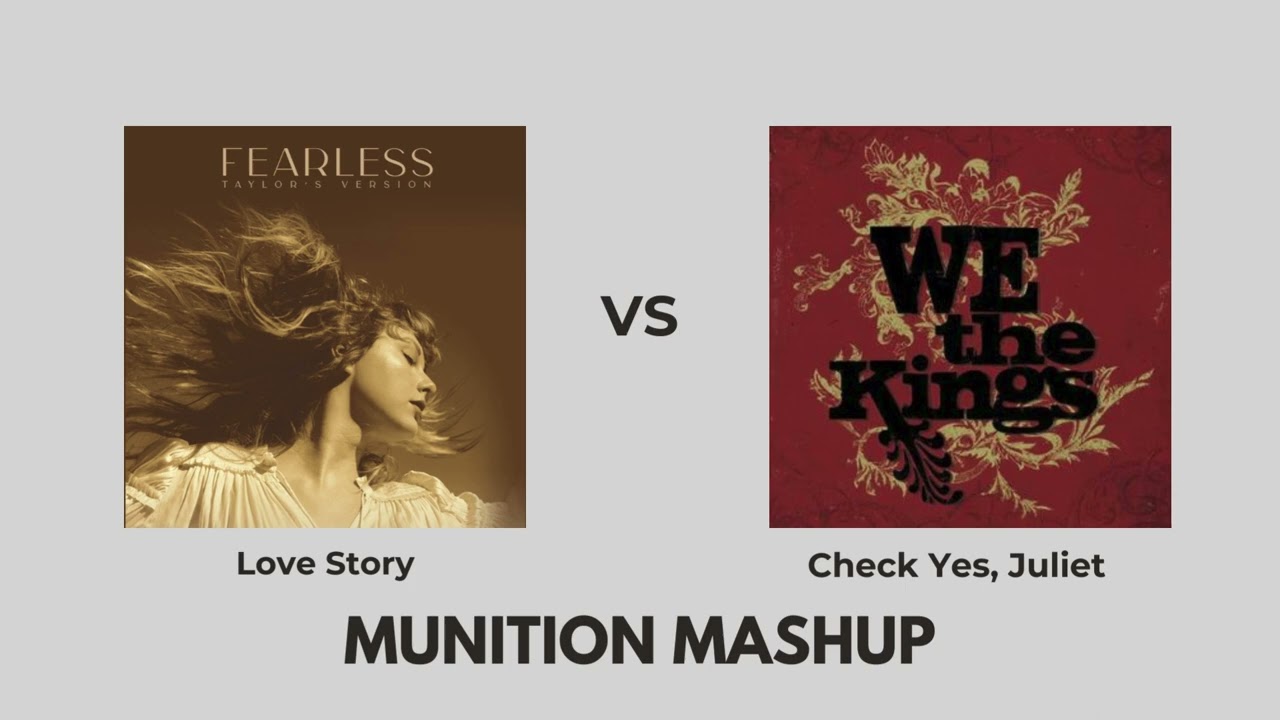 Taylor Swift x We The Kings - Love Story x Check Yes, Juliet (Munition Mashup)