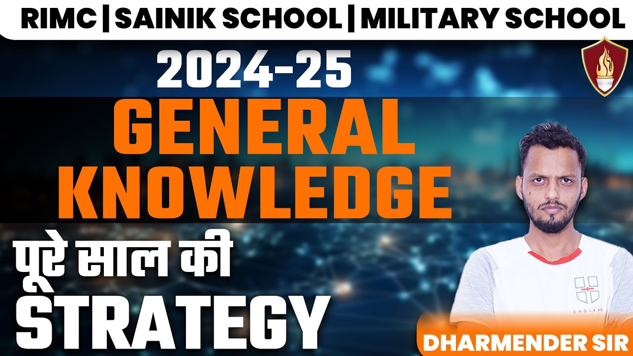 GK- Complete Year Strategy Class 2024-25 | RIMC, Sainik School & RMS | Military School Online Class
