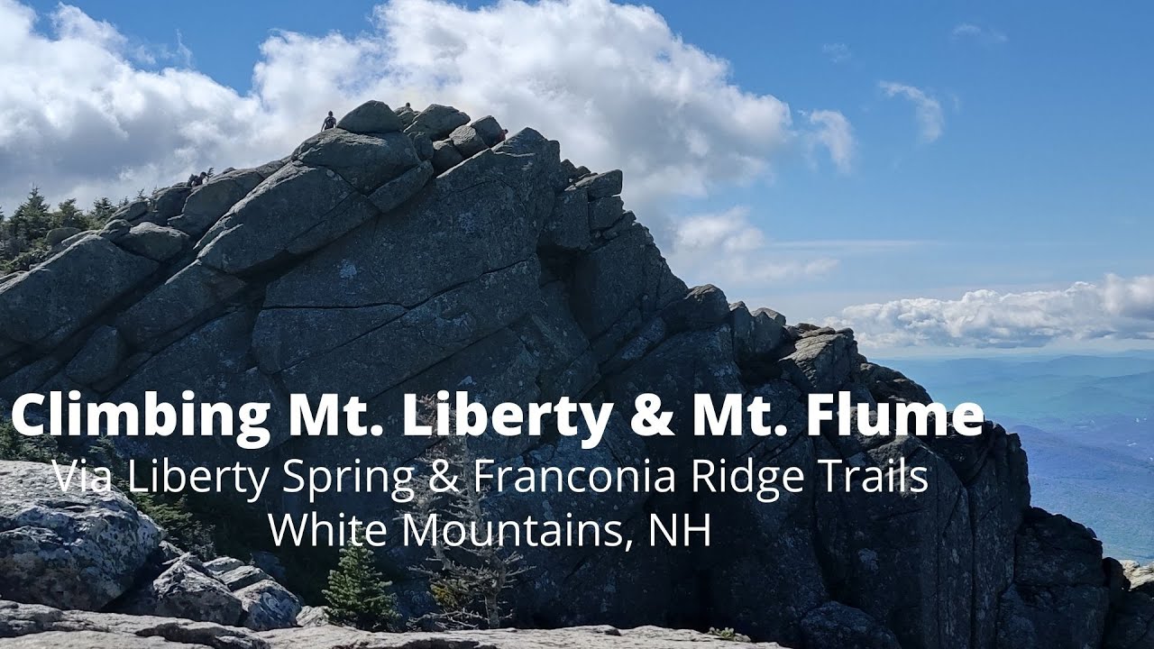 Climbing Mt  Liberty & Mt  Flume, White Mountains, NH