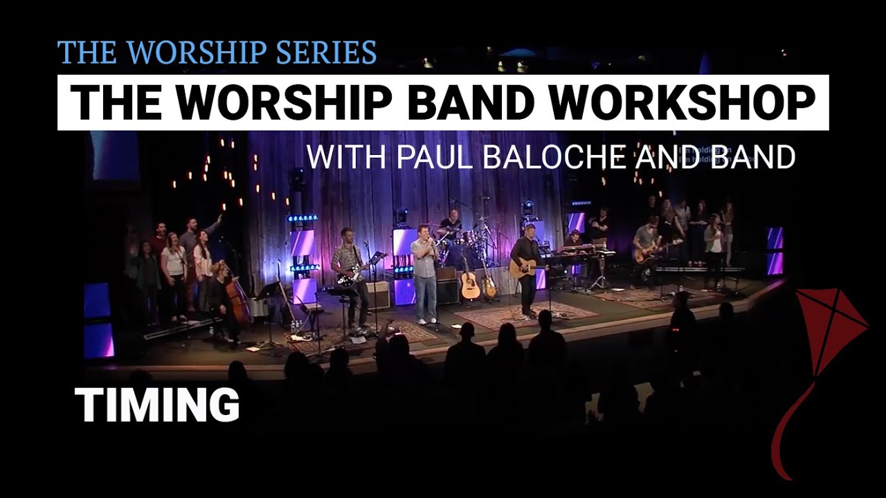 Worship Band Workshop - Timing | Paul Baloche