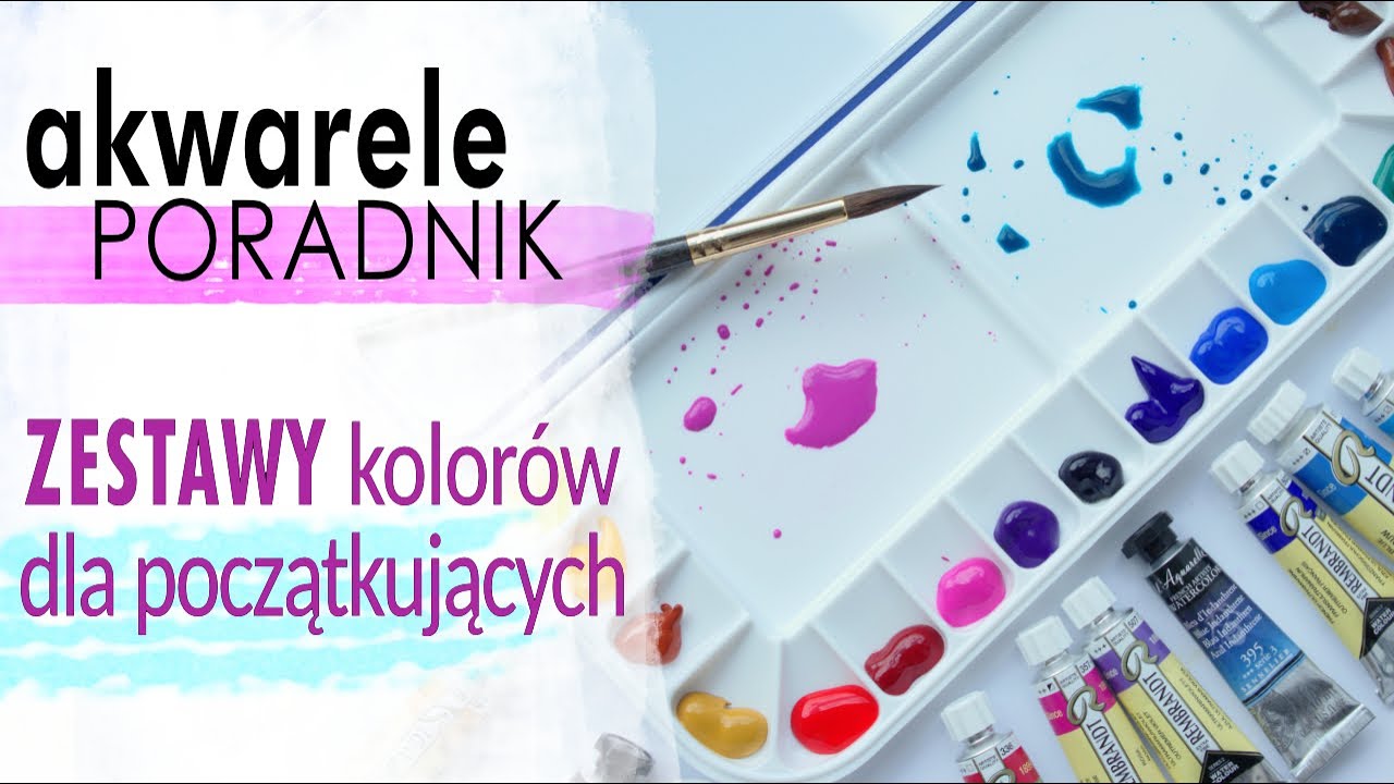 AKWARELE dla początkujących | Ile i które kolory wybrać? Propozycje ZESTAWÓW