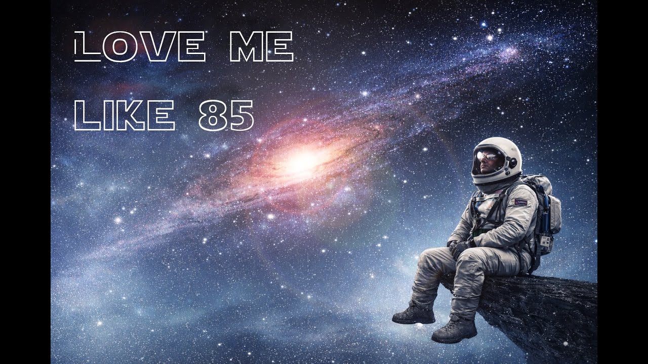 Love me like 85