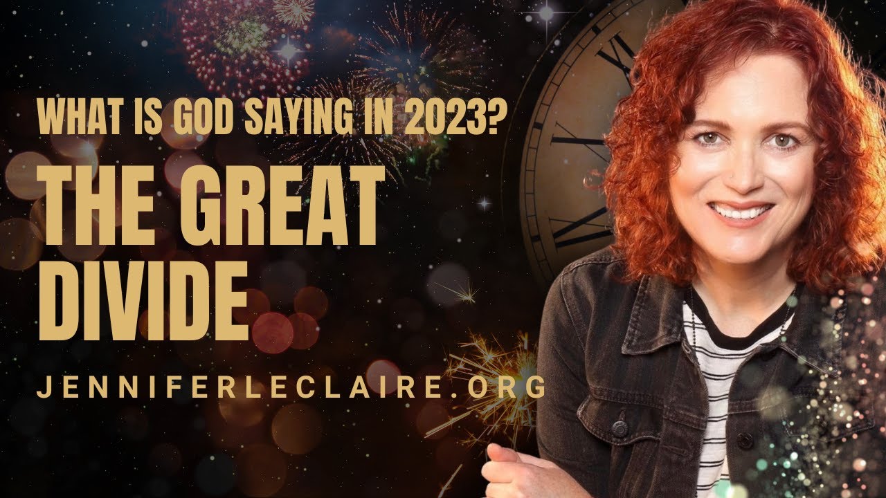 2023 Prophecy: A Great Divide is Coming in the Earth