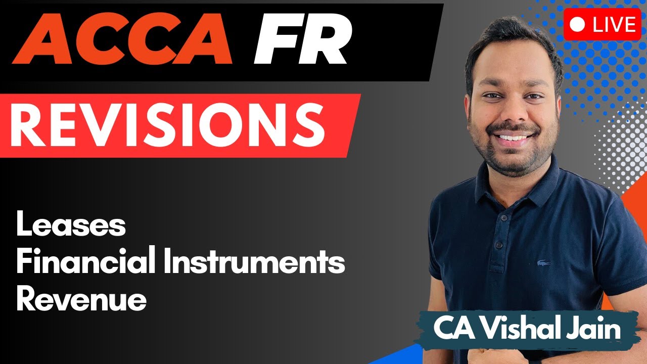 ACCA FR | REVISIONS | DAY 2 | Leases, Financial Instruments and Revenue | CA Vishal Jain