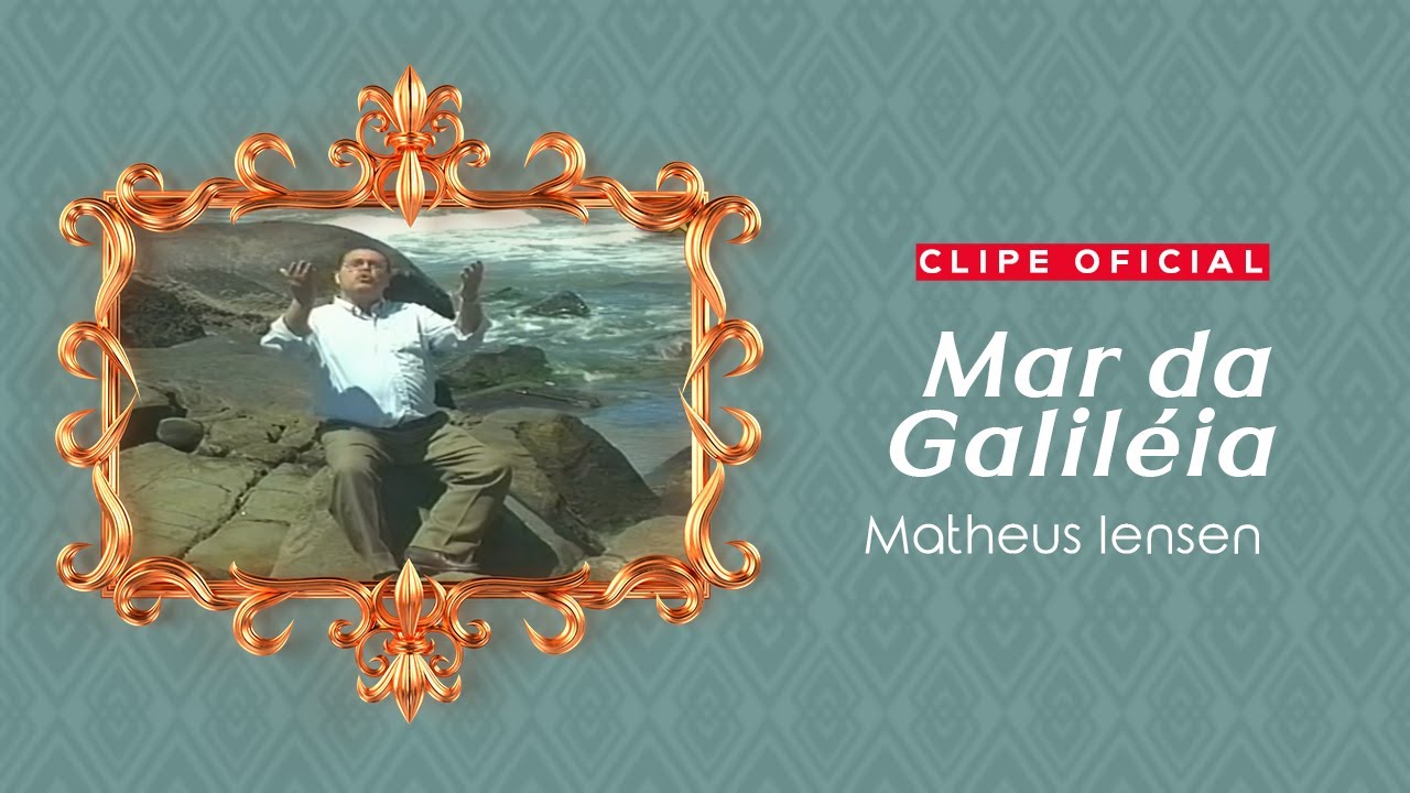 Matheus Iensen - Mar da Galiléia | Clipe Oficial