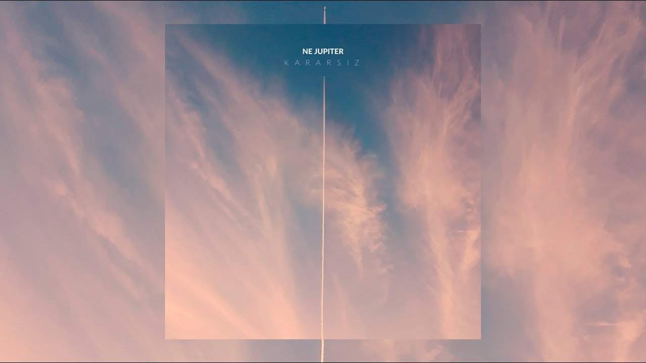 Ne Jupiter - Kararsız (Official Audio)