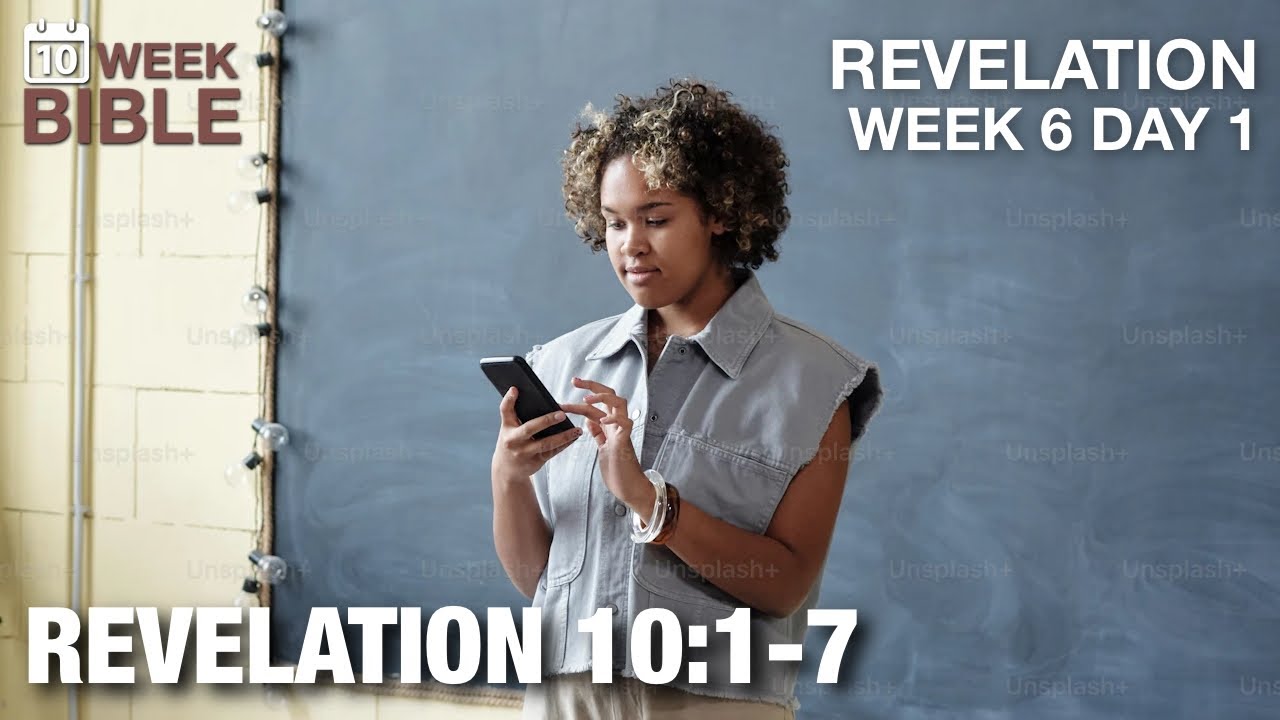 The Little Scroll  | Revelation 10:1-7 | Week 6 Day 1 Study of Revelation
