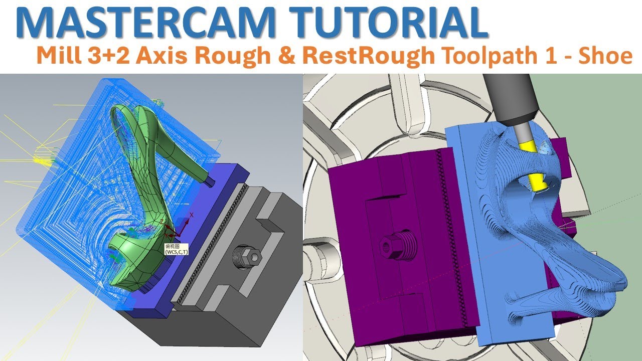 MasterCAM Tutorial 152 | Mill 3+2 Axis Rough & RestRough Toolpath 1 -Shoe
