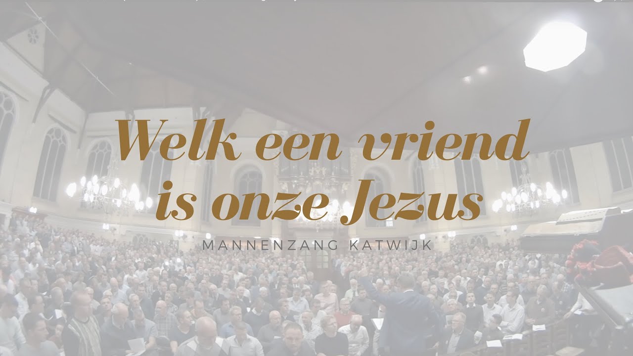 Welk een vriend is onze Jezus | gezongen door 1800 mannen! | Katwijk