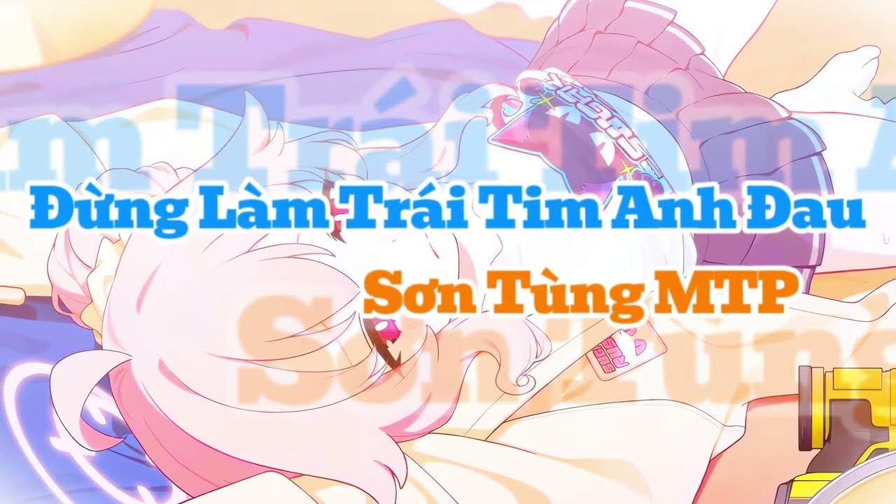 Đừng Làm Trái Tim Anh Đau - Voice: Nakano Miku | Sơn Tùng - MTP