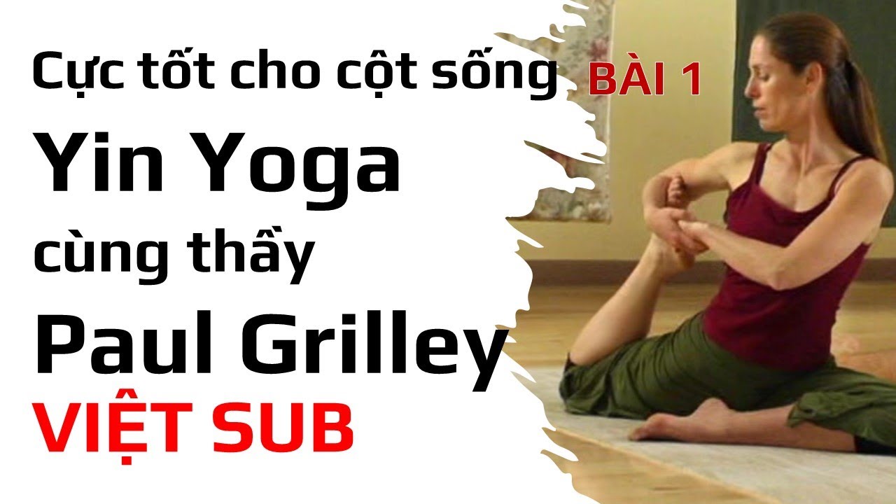 (Việt sub) Yin Yoga | Bài 1 Cực tốt cho cột sống thắt lưng