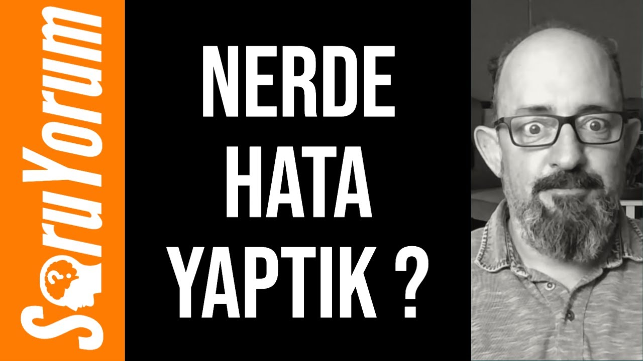 SoruYorum - Nerde Hata Yaptık ?