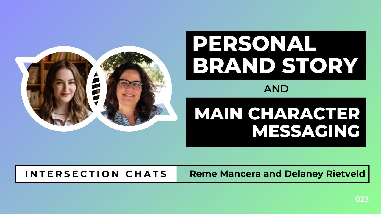 🎥 Personal Brand Story & Main Character Messaging -IntersectionChat Reme Mancera + Delaney Rietveld
