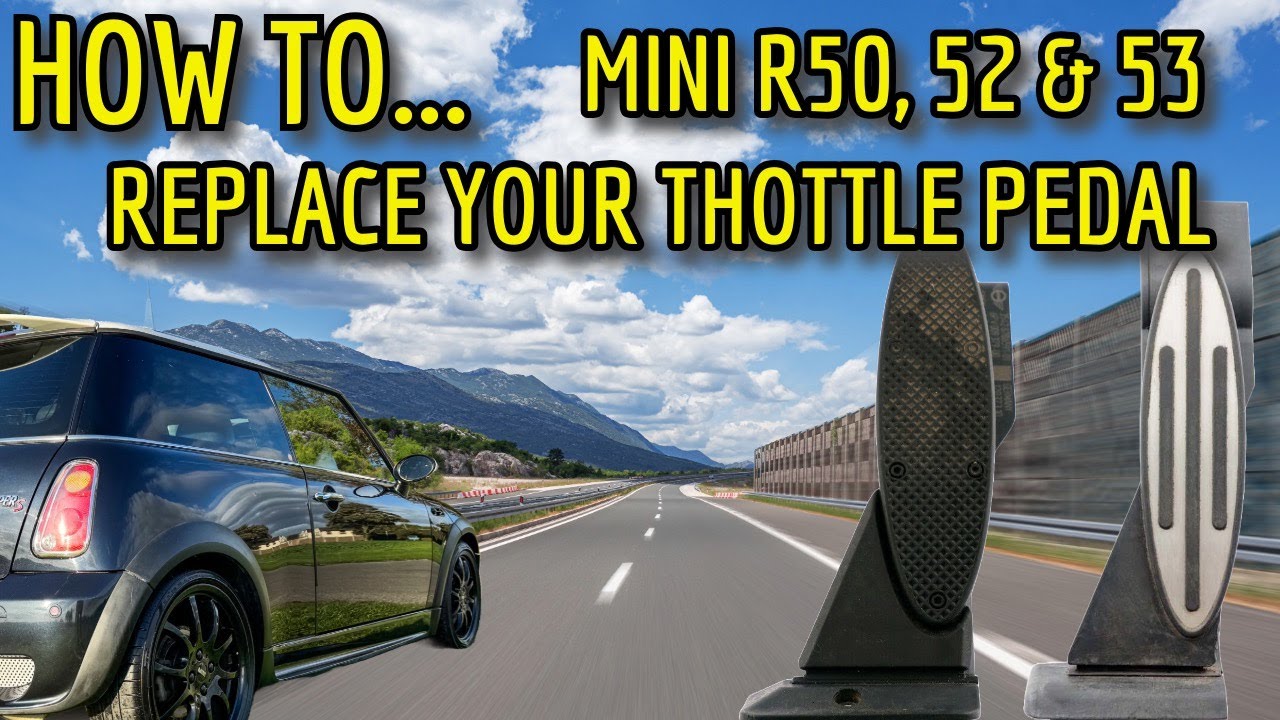 How To: Replace the Throttle (Accelerator) Pedal on your R50, R52 or. R53 Mini