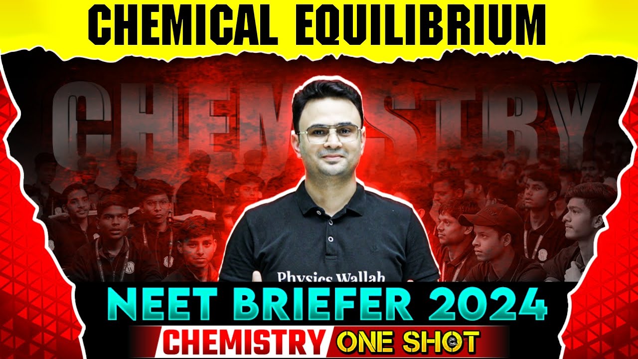 CHEMICAL EQUILIBRIUM in 1 Shot | NEET Chemistry 2024 | NEET Briefer By PW Pathshala