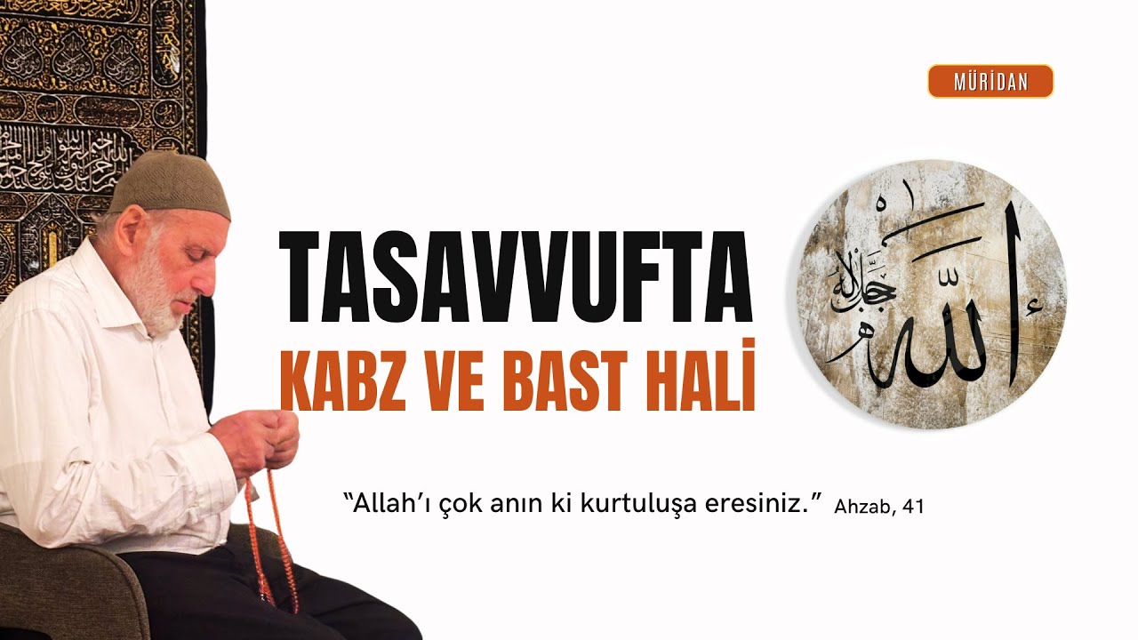 Tasavvufta Kabz ve Bast Halleri | Abdullah Demircioğlu