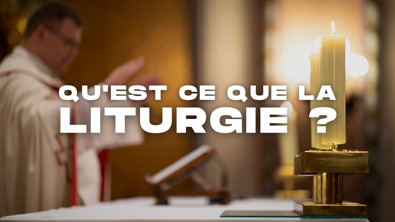Qu'est-ce que la liturgie ?