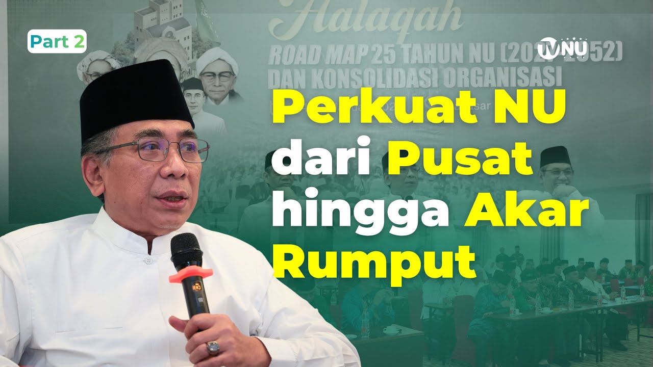 Strategi Menuju Abad Kedua Nahdlatul Ulama - Part 2