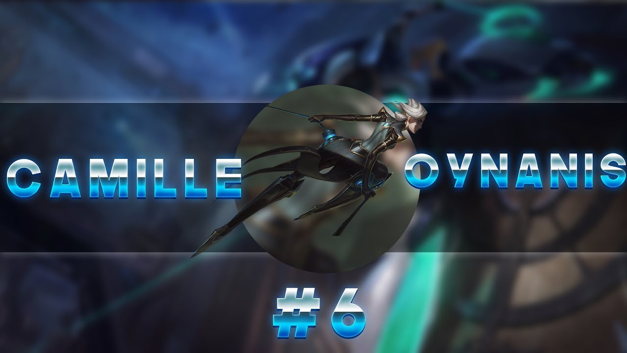 IYYY KAPAT KAPAT Lol | Challenger Dereceli Oyun (Camille) #6