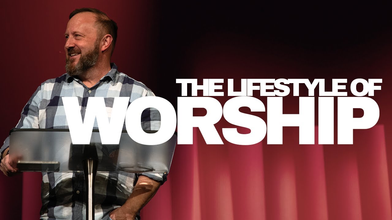 The Lifestyle of Worship