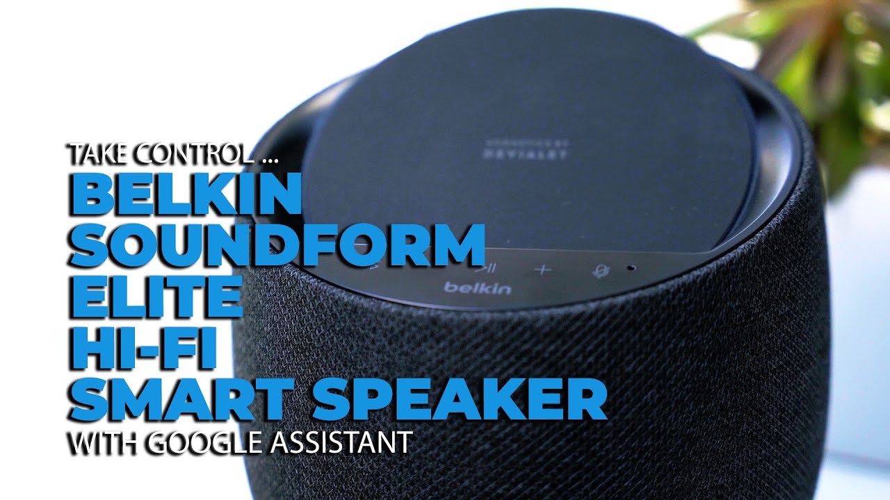 Take Control With the Belkin Soundform Elite Hi-Fi Smart Speaker