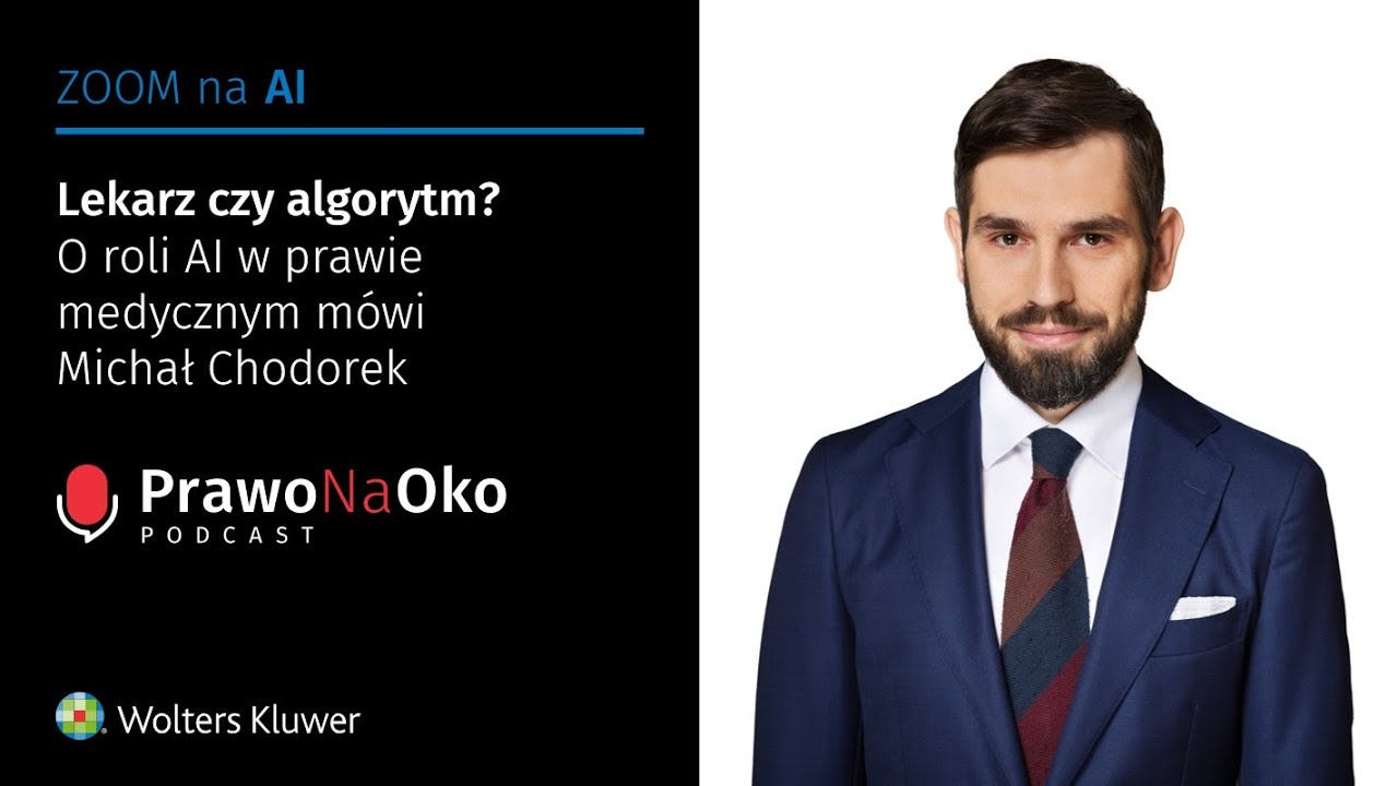 Prawo na Oko #40 | Lekarz czy algorytm? O roli AI w prawie medycznym mówi Michał Chodorek