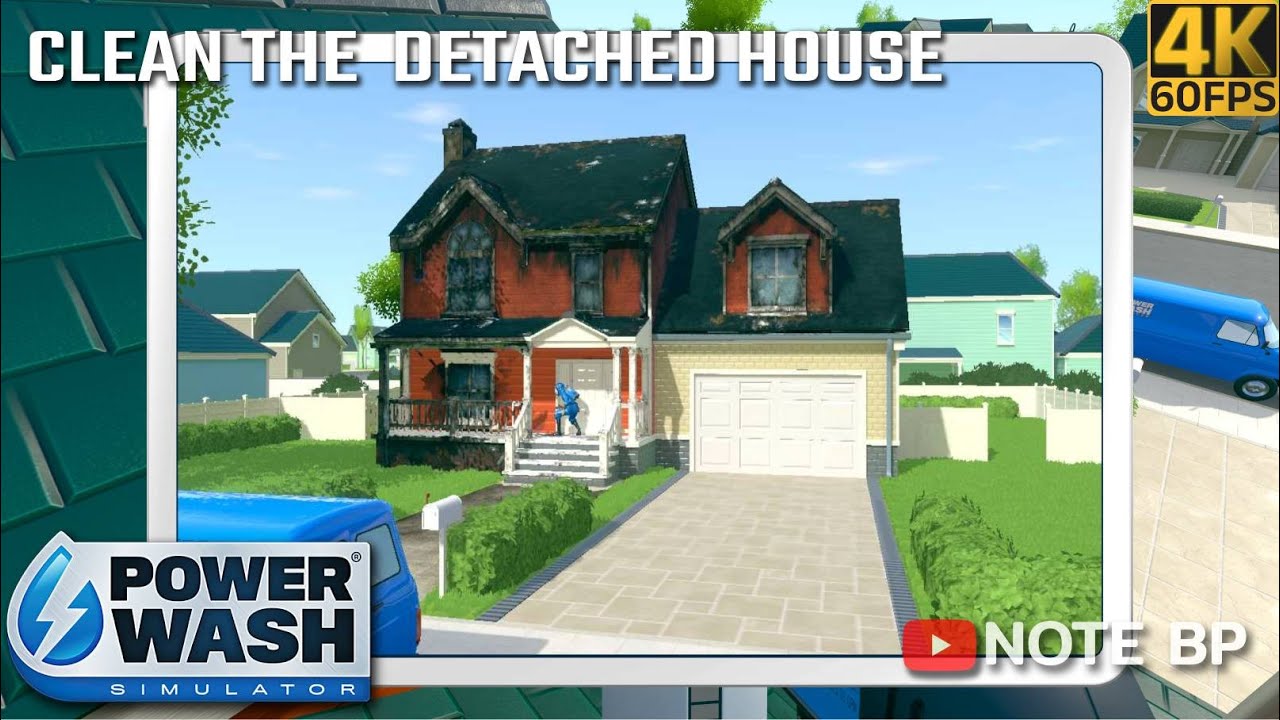 [4K] PowerWash Simulator - Clean the Detached House - RTX4070Ti | NOTE BP