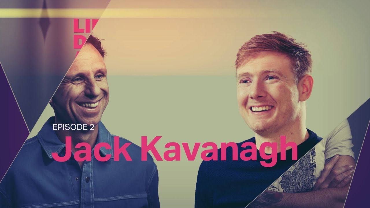 Life, Death and Everything in Between: Episode 2 - Jack Kavanagh