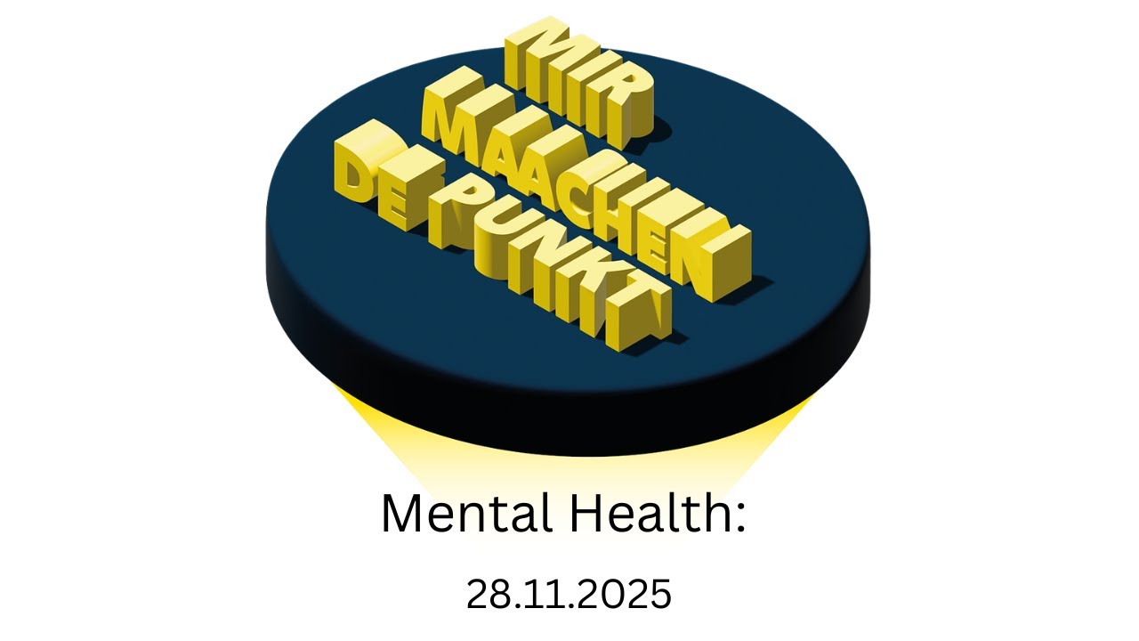 Mir maachen de Punkt - Episod 8: Mental Health