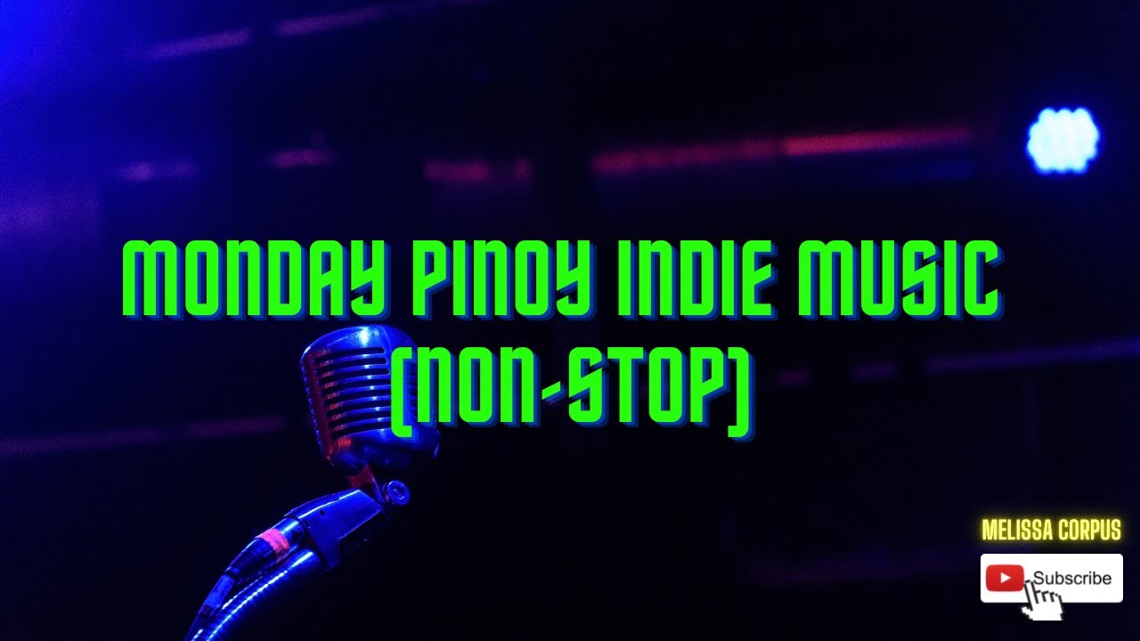 PINOY INDIE MUSIC (NON-STOP)