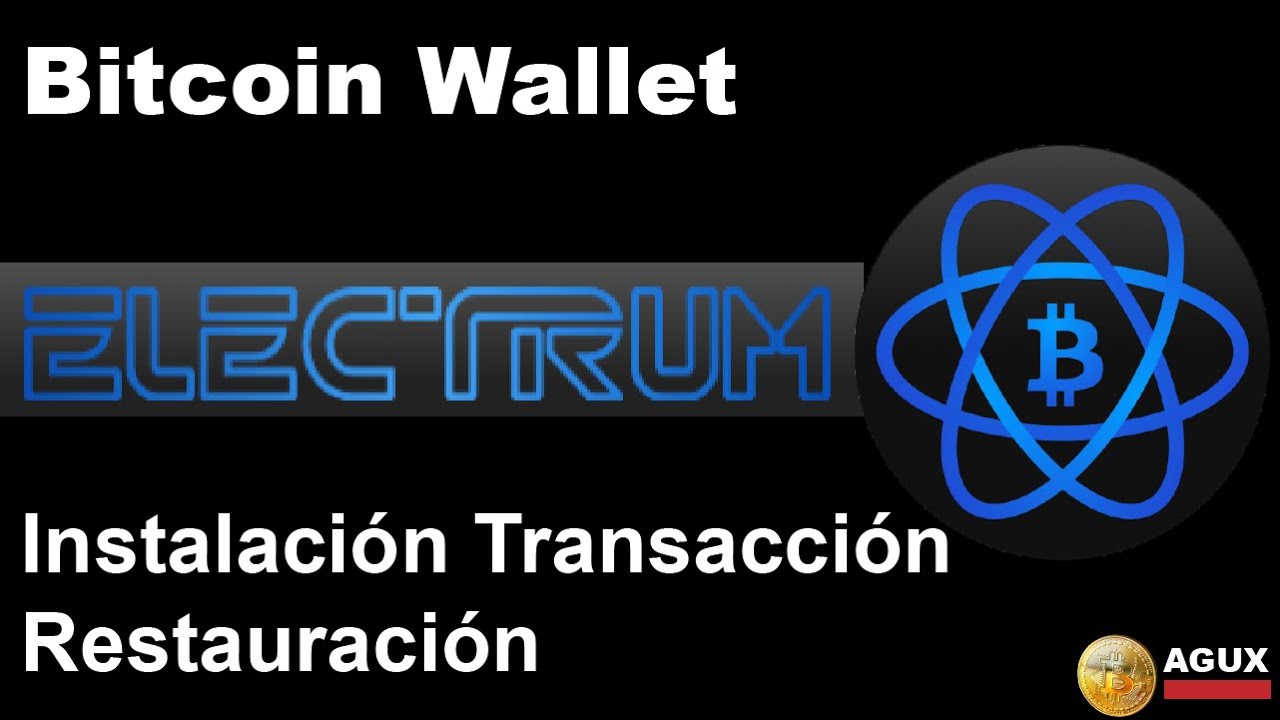Electrum. Instalación. Transacción de bitcoin. Optimización de fees. Restauración desde semilla.