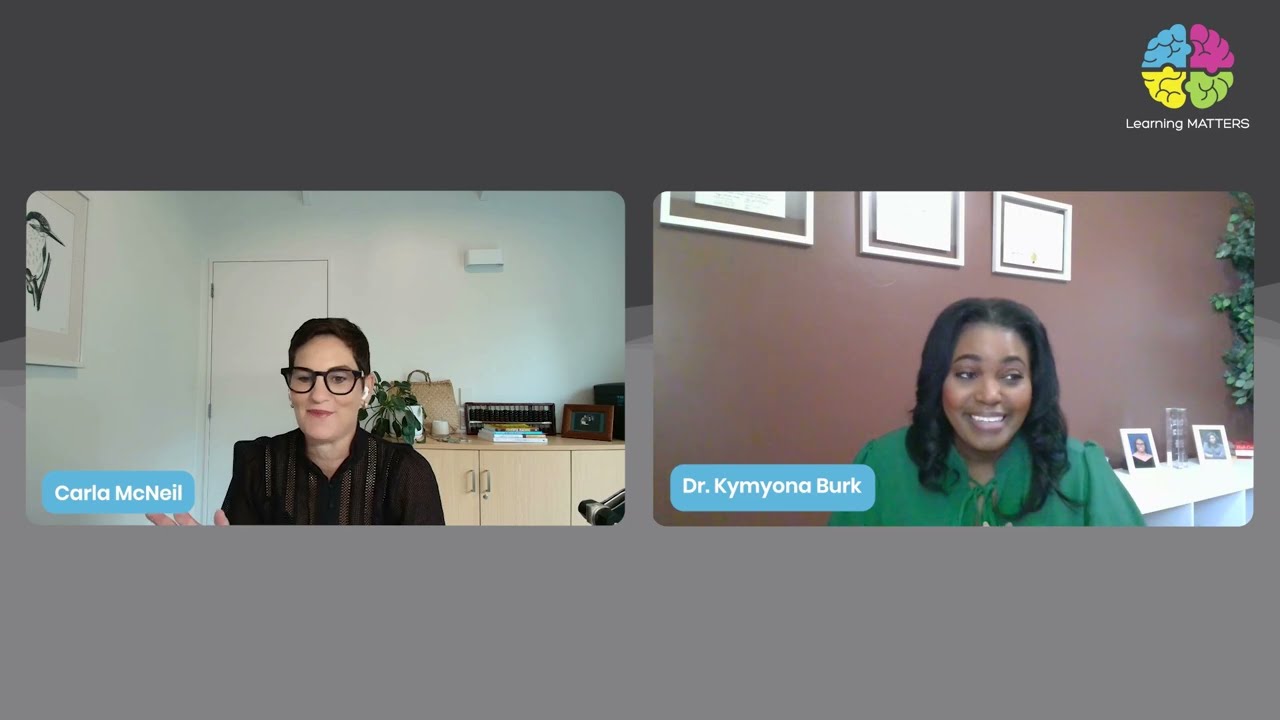Learning MATTERS - Carla McNeil Chit Chats with Dr. Kymyona Burk
