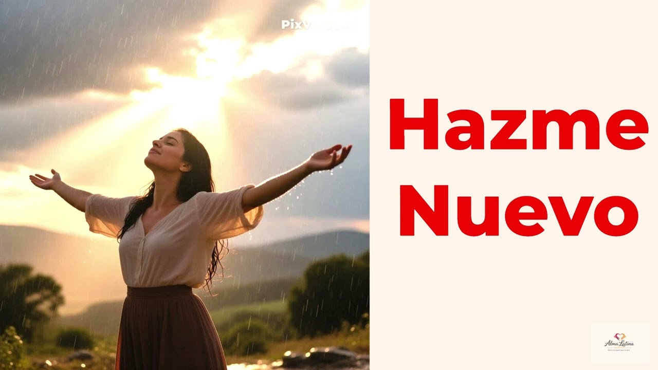 🌿💫 Hazme Nuevo 🌿💫 | Canción Original en Español | Renovación & Esperanza