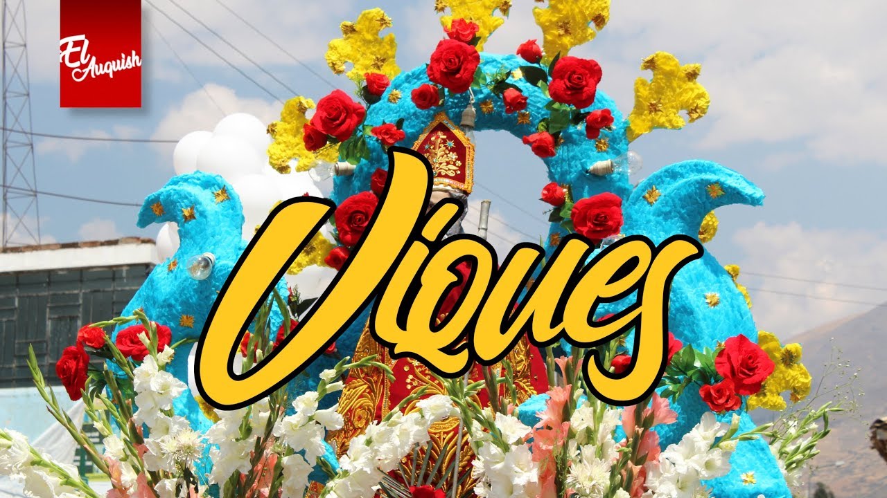 FIESTA PATRONAL DE VIQUES, HUANCAYO 2019 | El Auquish