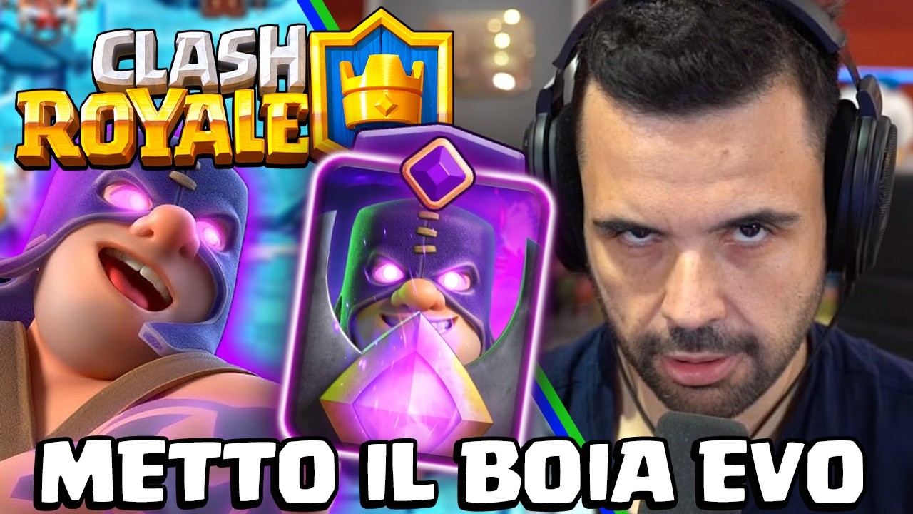 Metto il Boia EVO nel mio DECK - CLASH ROYALE