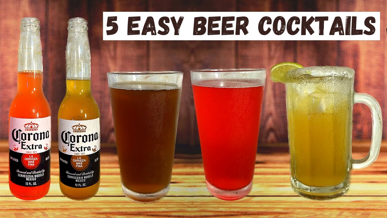 Easy Beer Cocktails | 5 Easy and Simple Beer Cocktail Recipes