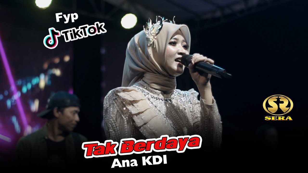 Viral Tiktok Tak Berdaya - Ana KDI | OM Sera Live Kesamben