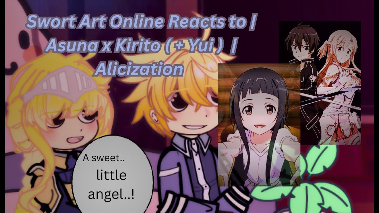 Реакция Sword Art Online на | Кирито x Асуна (+Юи) | Часть 2 | Алисизация | Gacha Club